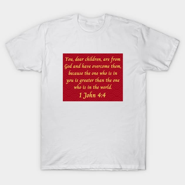 Bible Verse 1 John 4:4 T-Shirt by Prayingwarrior